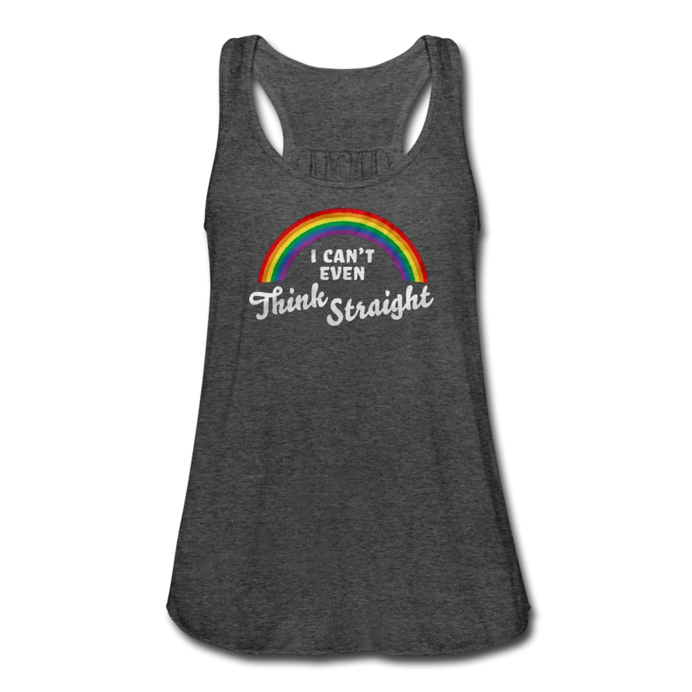 I Can't Even Think Straight LGBTQ Pride Rainbow Womens Flowy Tank Top