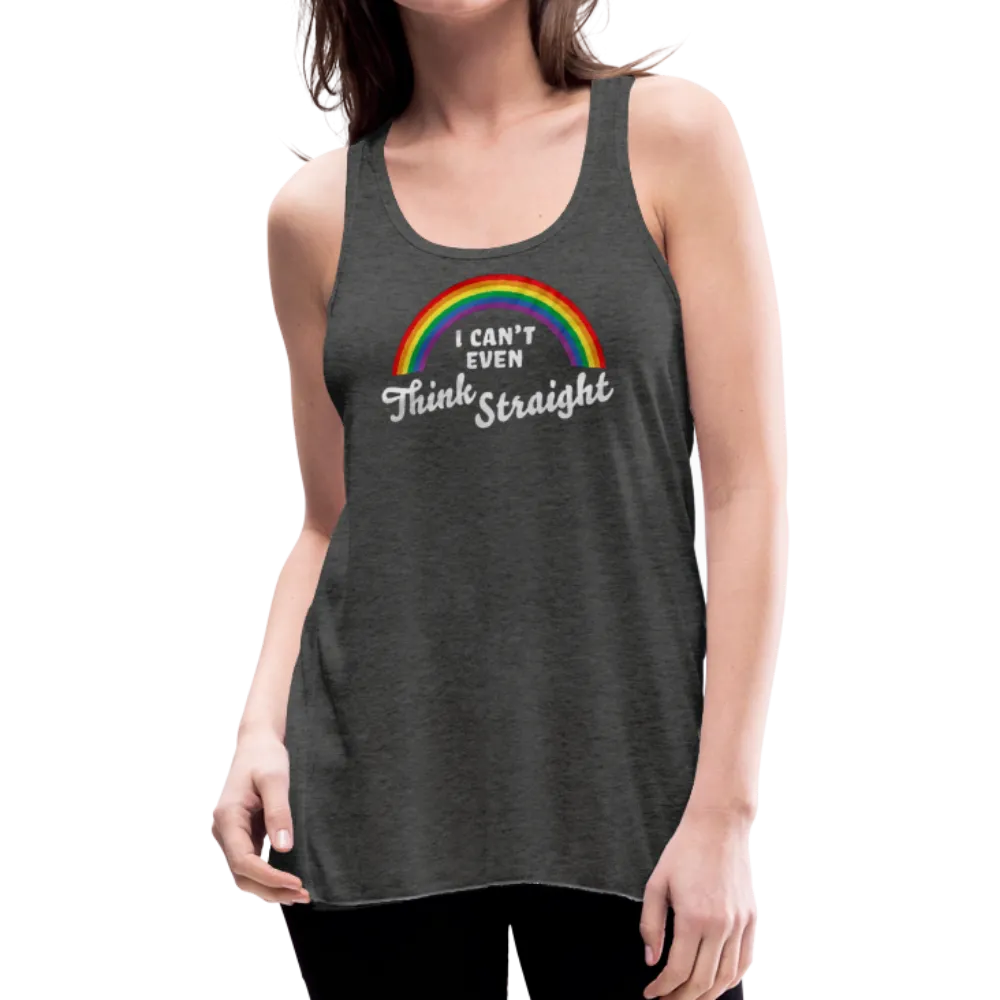 I Can't Even Think Straight LGBTQ Pride Rainbow Womens Flowy Tank Top