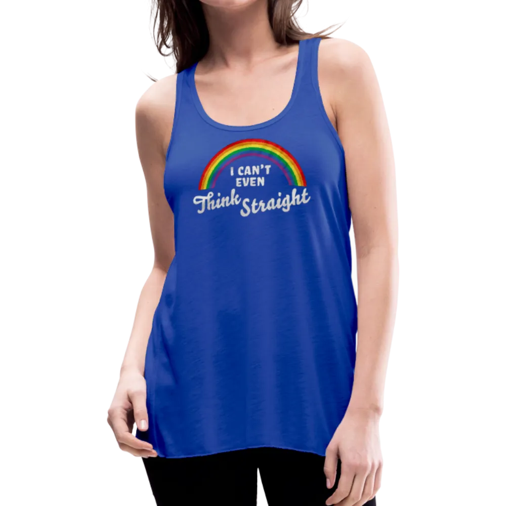 I Can't Even Think Straight LGBTQ Pride Rainbow Womens Flowy Tank Top