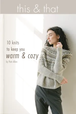This & That: 10 Knits to Keep You Warm and Cozy